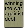 Winning the War Againist Debt by Lyman Rose