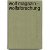 Wolf Magazin - Wolfsforschung by Elli H. Radinger