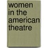 Women In The American Theatre