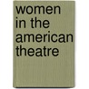 Women In The American Theatre by Faye E. Dudden