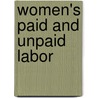 Women's Paid And Unpaid Labor door Nona Y. Glazer