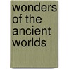 Wonders Of The Ancient Worlds door Rod Green