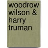 Woodrow Wilson & Harry Truman door Anne Rice Pierce