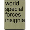World Special Forces Insignia by Gordon L. Rottman
