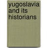 Yugoslavia and Its Historians door Wayne M. Biddle
