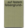 ...Auf Festem Felsengrund« by Reiner Sörries