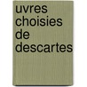 uvres Choisies De Descartes door Reni Descartes