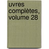uvres Complètes, Volume 28 door Victor Hugo