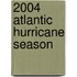 2004 Atlantic Hurricane Season