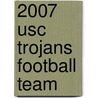 2007 Usc Trojans Football Team door Ronald Cohn