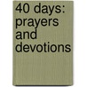 40 Days: Prayers And Devotions door Dennis Edwin Smith