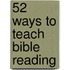 52 Ways to Teach Bible Reading