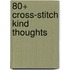 80+ Cross-Stitch Kind Thoughts