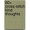 80+ Cross-Stitch Kind Thoughts door Kooler Design Studio
