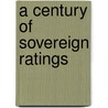 A Century Of Sovereign Ratings door Norbert Gaillard