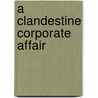 A Clandestine Corporate Affair door Michelle Celmer