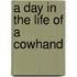 A Day In The Life Of A Cowhand