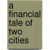 A Financial Tale Of Two Cities door Jim Bain
