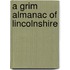 A Grim Almanac Of Lincolnshire