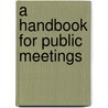 A Handbook For Public Meetings door George Frederick Chambers