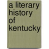 A Literary History of Kentucky door William Smith Ward