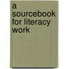 A Sourcebook for Literacy Work by H.S. Bhola
