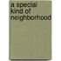 A Special Kind of Neighborhood