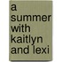 A Summer With Kaitlyn And Lexi