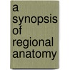 A Synopsis Of Regional Anatomy door Colin Hinrichsen