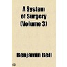 A System Of Surgery (Volume 3) door Benjamin Bell