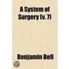 A System Of Surgery (Volume 7) door Benjamin Bell