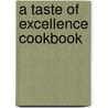 A Taste of Excellence Cookbook by Rudi Sodamin