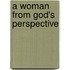 A Woman From God's Perspective