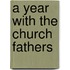 A Year With The Church Fathers