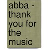 Abba - Thank You For The Music by Robert Scott