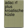 Adac Rf Plus Kroatische Küste by Axel Pinck