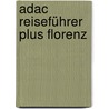 Adac Reiseführer Plus Florenz door Susanna Partsch