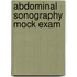 Abdominal Sonography Mock Exam