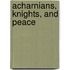 Acharnians, Knights, And Peace