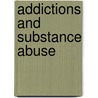 Addictions and Substance Abuse door Madeline Naegle