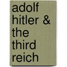 Adolf Hitler & The Third Reich by Zalampas