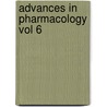 Advances In Pharmacology Vol 6 door Silvio Garattini