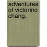 Adventures Of Victorino Chang. door Alejandro Roque Glez