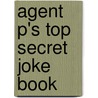 Agent P's Top Secret Joke Book door Scott Peterson