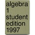 Algebra 1 Student Edition 1997