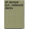 All Decked Out...Redwood Decks by Tina Skinner