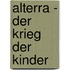 Alterra - Der Krieg der Kinder