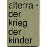 Alterra - Der Krieg der Kinder door Maxime Chattam