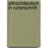 Althochdeutsch in Runenschrift door Andreas Nievergelt