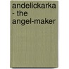 Andelickarka - The Angel-Maker door Michal Mares